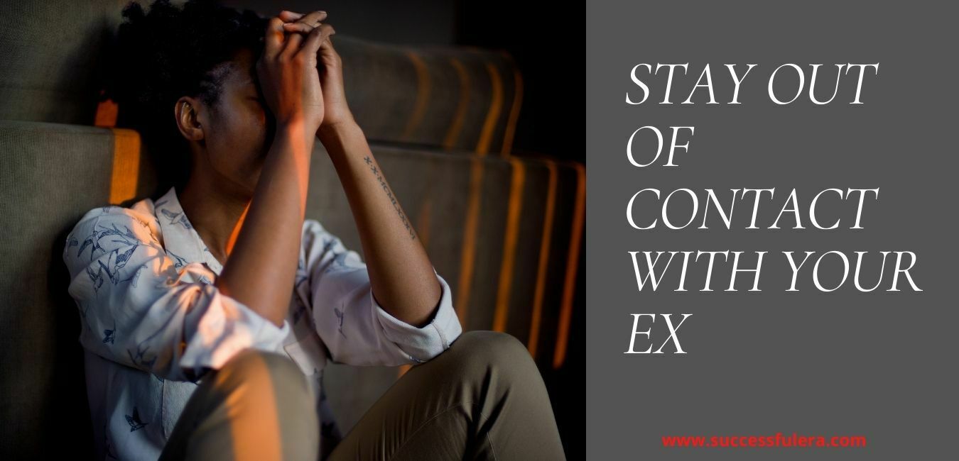 Stay Out Of contact with your Ex