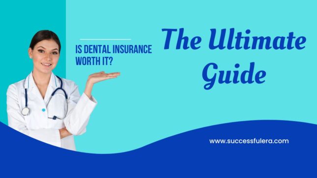 Is dental insurance worth it